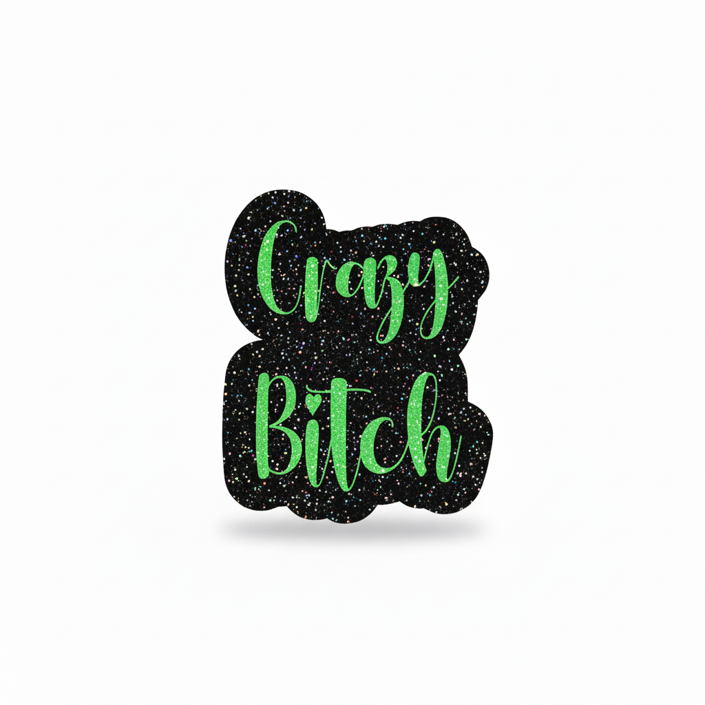 Crazy Bitch Sticker - Black Glitter