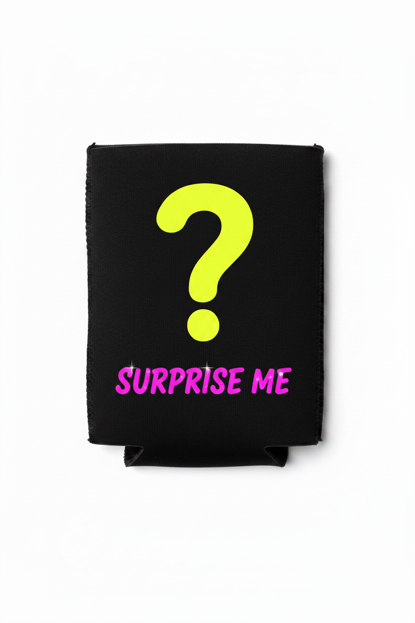 Surprise Me - Koozie v10